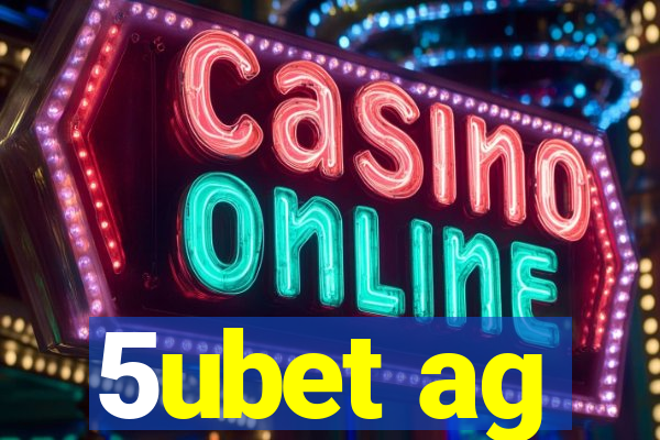 5ubet ag